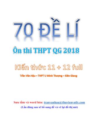 70 Đề ôn thi THPT Quốc gia năm 2018 môn Vật lý - Trần Văn Hậu