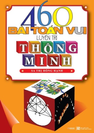 460 Bài toàn vui luyện trí thông minh