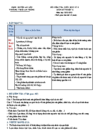 Đề kiểm tra cuối học kỳ II Mĩ thuật 6 - Năm học 2022-2023 - Trường THCS An Thắng (Có đáp án + Ma trận)